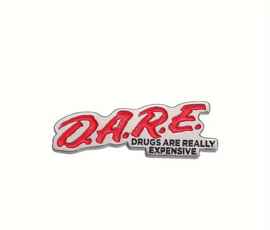 D.A.R.E. Drugs Are Really Expensive Pin